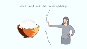 Why do people avoid white rice during dieting
